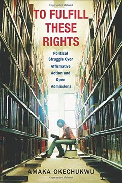 portada To Fulfill These Rights: Political Struggle Over Affirmative Action and Open Admissions 