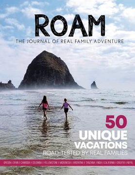 portada ROAM Journal of Real Family Adventure: 50 Unique Vacations Road-tested by Real Families (en Inglés)