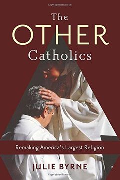 portada The Other Catholics: Remaking America's Largest Religion (en Inglés)