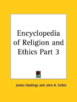 portada encyclopedia of religion and ethics part 3 (en Inglés)