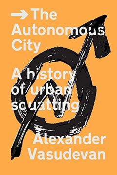 portada The Autonomous City: A History of Urban Squatting (in English)