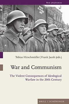portada War and Communism: The Violent Consequences of Ideological Warfare in the 20th Century