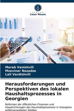 portada Herausforderungen und Perspektiven des lokalen Haushaltsprozesses in Georgien (in German)