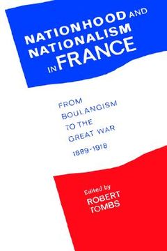 portada nationhood and nationalism in france: from boulangism to the great war 1889-1918 (en Inglés)