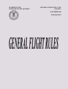 portada General Flight Rules (Air Force Instruction 11-202, Volume 3)