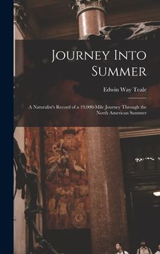 portada Journey Into Summer: a Naturalist's Record of a 19,000-mile Journey Through the North American Summer (en Inglés)
