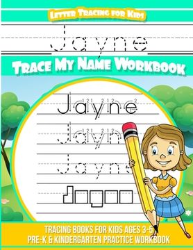 portada Jayne Letter Tracing for Kids Trace my Name Workbook: Tracing Books for Kids ages 3 - 5 Pre-K & Kindergarten Practice Workbook (en Inglés)