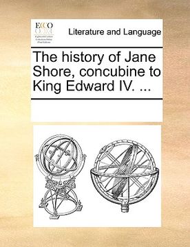 portada the history of jane shore, concubine to king edward iv. ... (en Inglés)