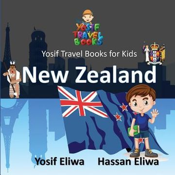 portada Yosif Travel Books for Kids - New Zealand: All Kids join Yosif to discover New Zealand (Yosif's Travel Books Series) (en Inglés)