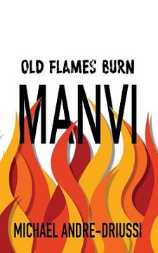 portada Old Flames Burn Manvi (in English)