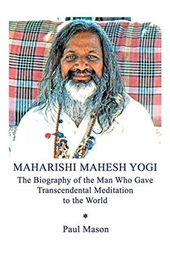 portada Maharishi Mahesh Yogi: The Biography of the man who Gave Transcendental Meditation to the World (in English)