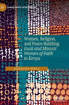 portada Women, Religion, and Peace-Building: Gusii and Maasai Women of Faith in Kenya (en Inglés)