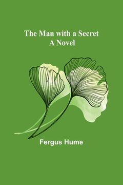 portada The Man with a Secret (en Inglés)