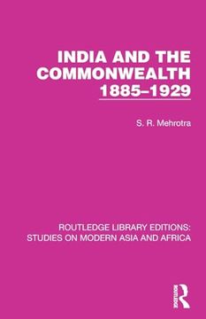 portada India and the Commonwealth 1885–1929 (Studies on Modern Asia and Africa) (in English)