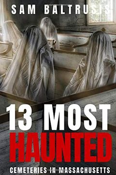portada 13 Most Haunted Cemeteries in Massachusetts (en Inglés)