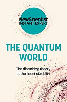 portada The Quantum World: The Disturbing Theory at the Heart of Reality (en Inglés)