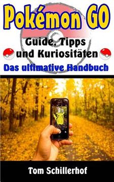 portada Pokémon GO - Guide, Tipps und Kuriositäten: Das ultimative Handbuch (en Alemán)