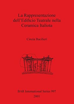 portada La Rappresentazione dell'Edificio Teatrale nella Ceramica Italiota (BAR International Series)
