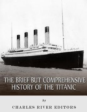 portada The Brief but Comprehensive History of the Titanic (en Inglés)