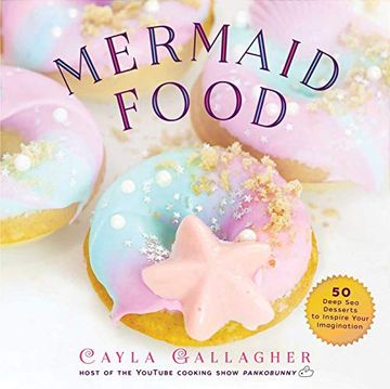 portada Mermaid Food: 50 Deep sea Desserts to Inspire Your Imagination 