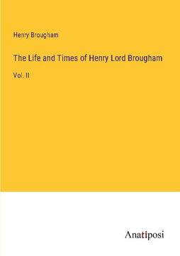 portada The Life and Times of Henry Lord Brougham: Vol. II (en Inglés)