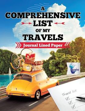 portada A Comprehensive List of My Travels Journal Lined Paper (en Inglés)