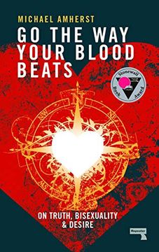 portada Go the way Your Blood Beats: On Truth, Bisexuality and Desire (en Inglés)
