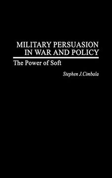 portada Military Persuasion in war and Policy: The Power of Soft 