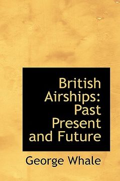 portada british airships: past present and future