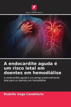 portada A Endocardite Aguda é um Risco Letal em Doentes em Hemodiálise (en Portugués)