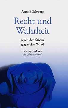 portada Recht und Wahrheit. Gegen den Strom, gegen den Wind (German Edition)