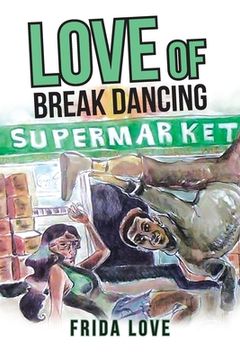 portada Love of Break Dancing (en Inglés)