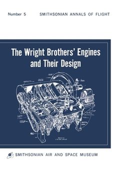 portada The Wright Brothers' Engines and Their Design (Smithsonian Institution Annals of Flight Series)