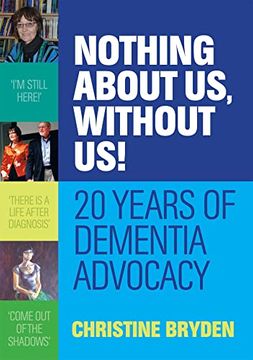 portada Nothing about Us, Without Us!: 20 Years of Dementia Advocacy (en Inglés)