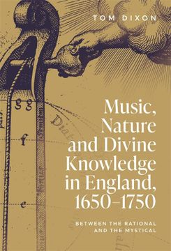 portada Music, Nature and Divine Knowledge in England, 1650-1750: Between the Rational and the Mystical (Music in Society and Culture, 11) (in English)