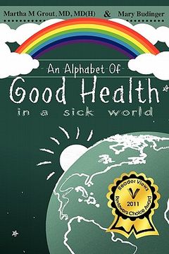 portada an alphabet of good health in a sick world (en Inglés)