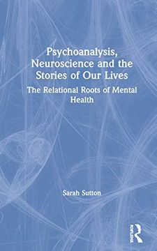 portada Psychoanalysis, Neuroscience and the Stories of our Lives (en Inglés)