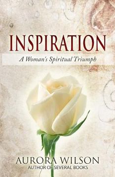 portada Inspiration: A Woman's Spiritual Triumph: A book of quotes, prayers, thoughts, and prose to inspire you on your life journey (en Inglés)