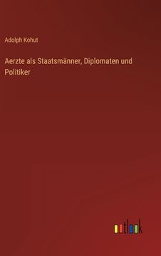 portada Aerzte als Staatsmänner, Diplomaten und Politiker (in German)
