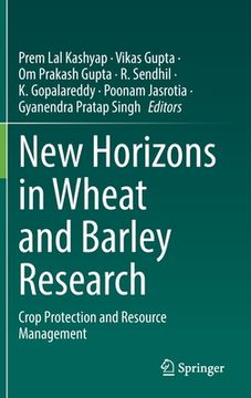 portada New Horizons in Wheat and Barley Research: Crop Protection and Resource Management (en Inglés)
