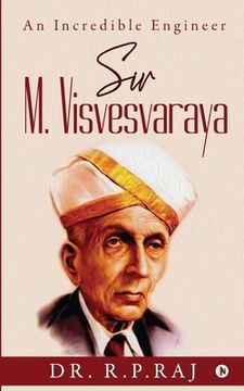portada Sir M. Visvesvaraya: An Incredible Engineer (en Inglés)
