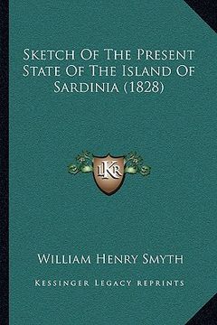portada sketch of the present state of the island of sardinia (1828) (en Inglés)
