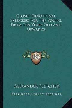 portada closet devotional exercises for the young, from ten years old and upwards (en Inglés)