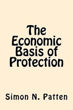 portada The Economic Basis of Protection (en Inglés)
