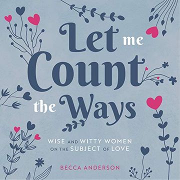 portada Let me Count the Ways: Wise and Witty Women on the Subject of Love (Quotations, Affirmations)
