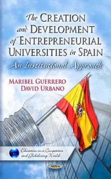 portada the creation and development of entrepreneurial universities in spain: an institutional approach