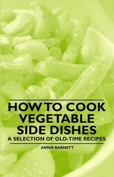 portada how to cook vegetable side dishes - a selection of old-time recipes