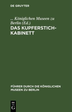 portada Das Kupferstichkabinett: Eine Anleitung Zur Benutzung Der Sammlung (in German)