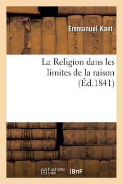 portada La Religion Dans Les Limites de la Raison, (in French)