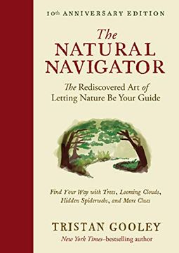 portada The Natural Navigator, Tenth Anniversary Edition: The Rediscovered art of Letting Nature be Your Guide (Natural Navigation) (en Inglés)